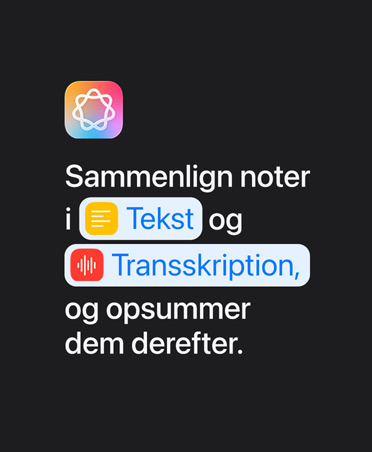 Apple Intelligence-symbol og teksten: ‘Sammenlign noter i Tekst og Transskription, og opsummer derefter forskellene’