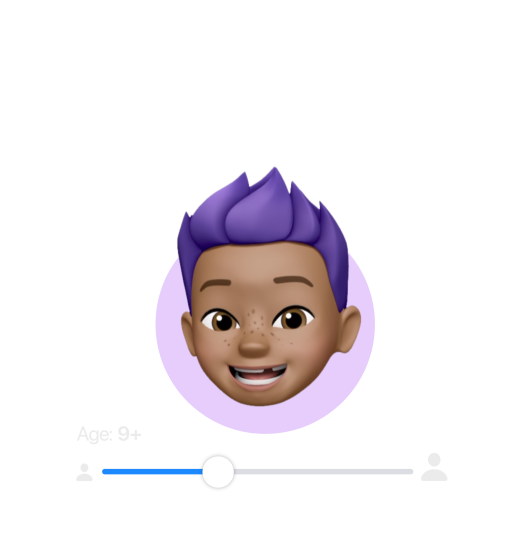 Memoji of nine-year-old boy. A slider allows selection of age range for content access. The age range displayed on the slider is 9 to11.The slider moves up to demonstrate that a user can choose an appropriate range for their child. As the age changes on the slider to 15-16 years old, the Memoji of the boy grows into an adolescent.