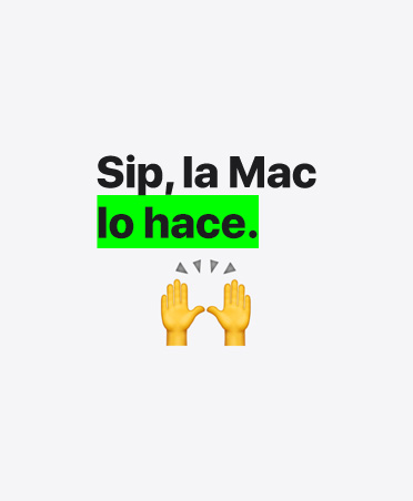 Síp, la Mac lo hace.